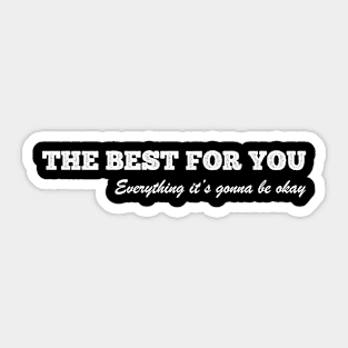 The Best For You Sticker